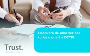 Dctf Trust Contabilidade - Trust Contabilidade